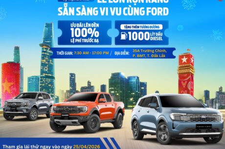 LỄ LỚN RỘN RÀNG – SẴN SÀNG VI VU CÙNG DAKLAK FORD!