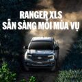 FORD RANGER XLS – BẠN ĐỒNG HÀNH VỮNG CHẮC TRÊN MỌI HÀNH TRÌNH