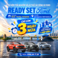 🔥 CHỈ CÒN 3 NGÀY! READY SET FORD ĐANG ĐẾN GẦN!