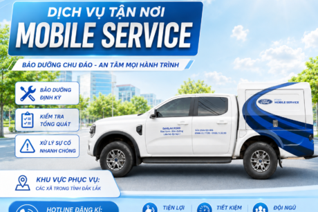 FORD MOBILE SERVICE – BẠN BẬN, FORD ĐẾN TẬN NƠI