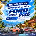🚘 THƯ MỜI TRẢI NGHIỆM & LÁI THỬ XE FORD MỚI NHẤT 2026 – TẠI LUCIE HAPPY, PHƯỚC AN
